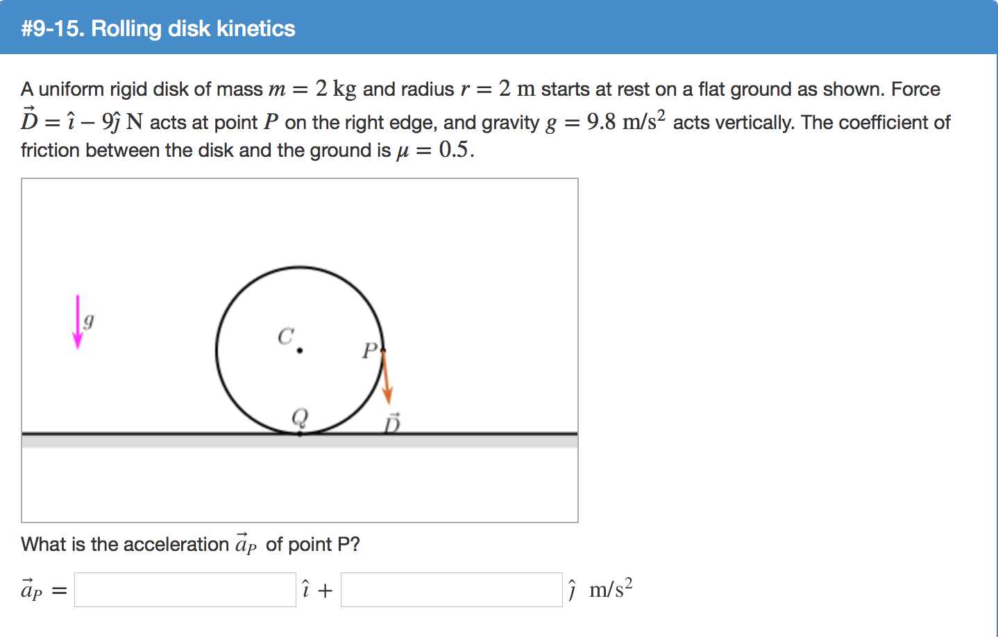 Solved #9-15. Rolling disk kinetics A uniform rigid disk of | Chegg.com