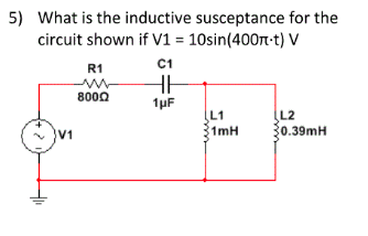 Solved 5) What is the inductive susceptance for the circuit | Chegg.com