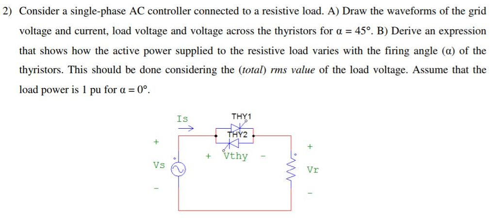 Solved 2) Consider a single-phase AC controller connected to | Chegg.com