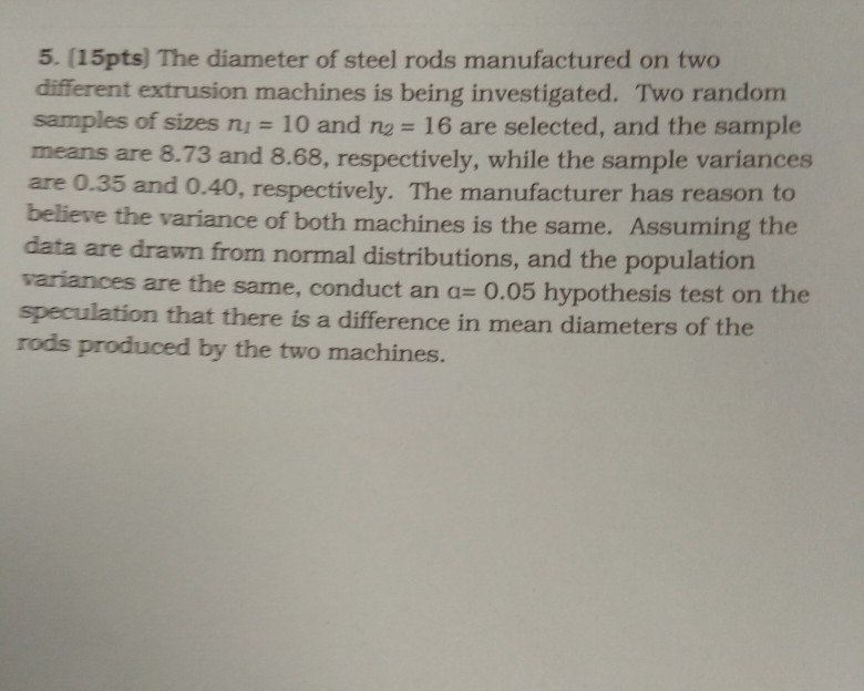 Solved 5. (15pts) The diameter of steel rods manufactured on