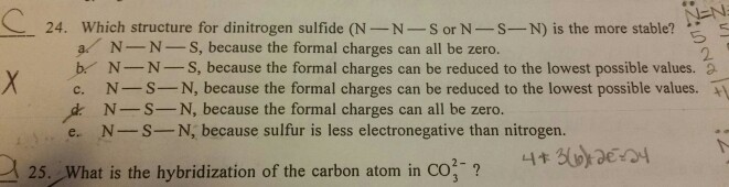 Solved 24. Which structure for dinitrogen sulfide (N-N-S or | Chegg.com