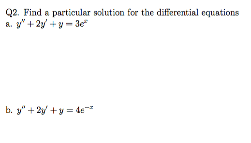 Solved Find a particular solution for the differential | Chegg.com