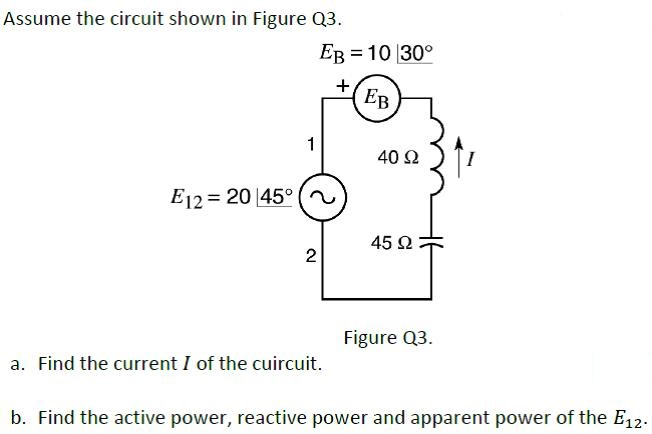 Solved Assume the circuit shown in Figure Q3. Find the | Chegg.com