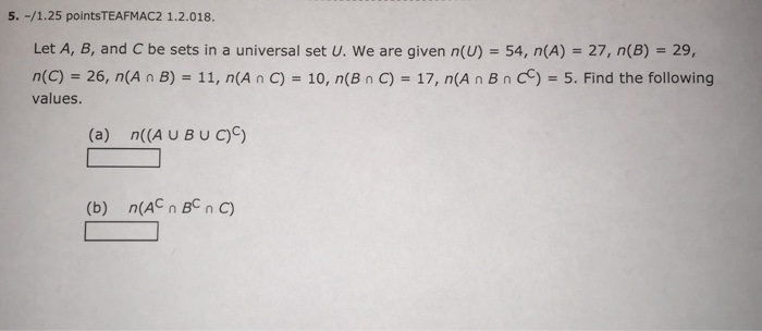 Solved Let A, B, And C Be Sets In A Universal Set U. We Are | Chegg.com