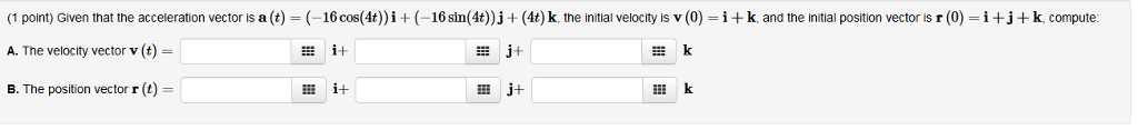 Solved (1 point) Given that the acceleration vector is a (t) | Chegg.com