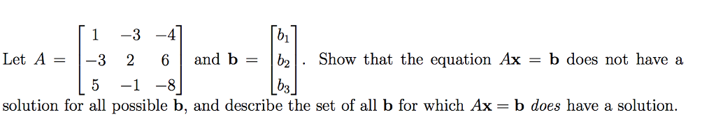 Solved Let A--3 2 6 And B-b2. Show That The Equation Ax - B | Chegg.com