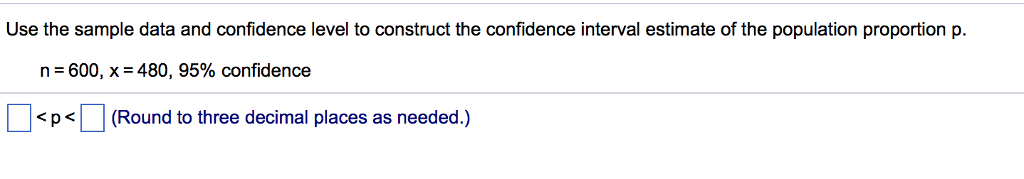 Solved Use the sample data and confidence level to construct | Chegg.com