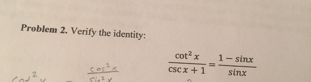 solved-verify-the-identity-cot-2-x-csc-x-1-1-sin-chegg