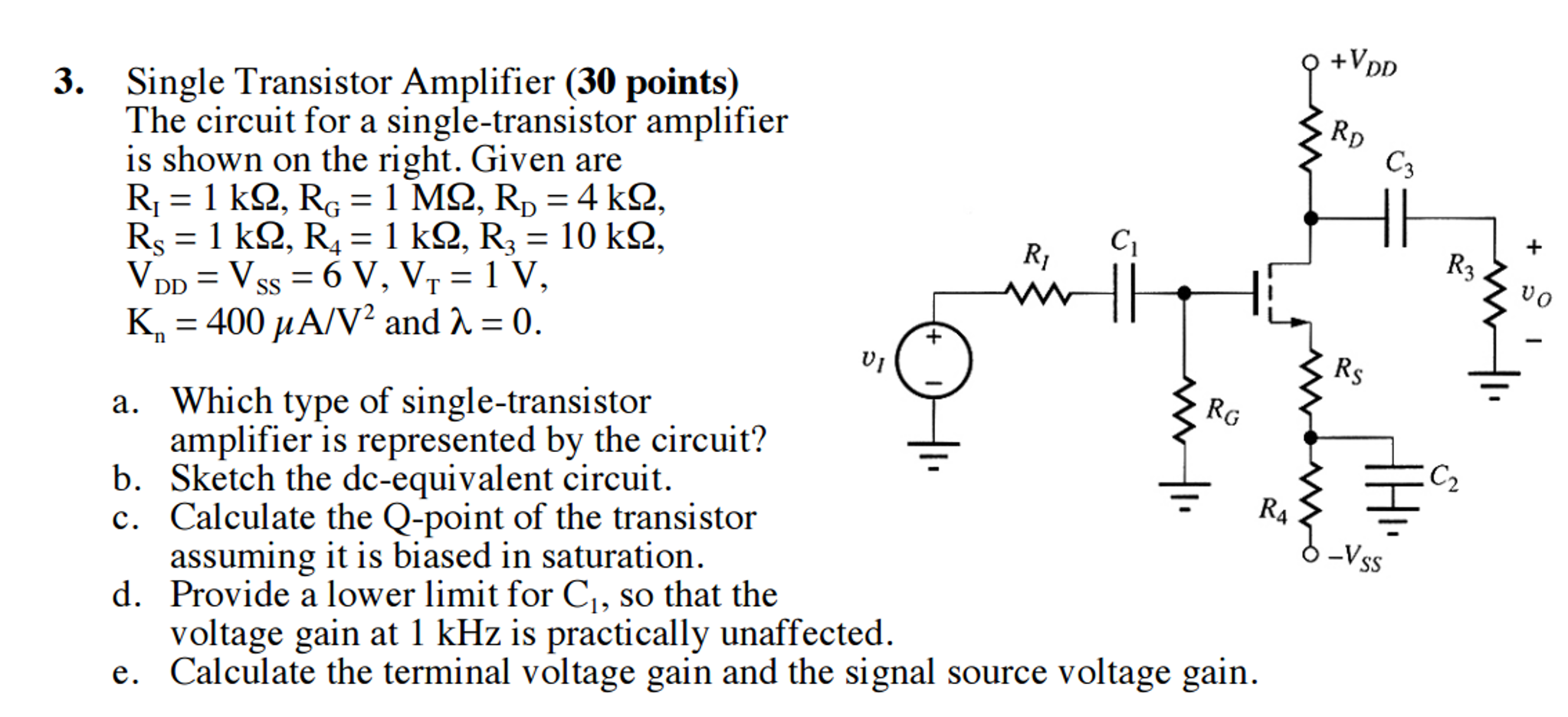 Single Transistor Amplifier The circuit for a