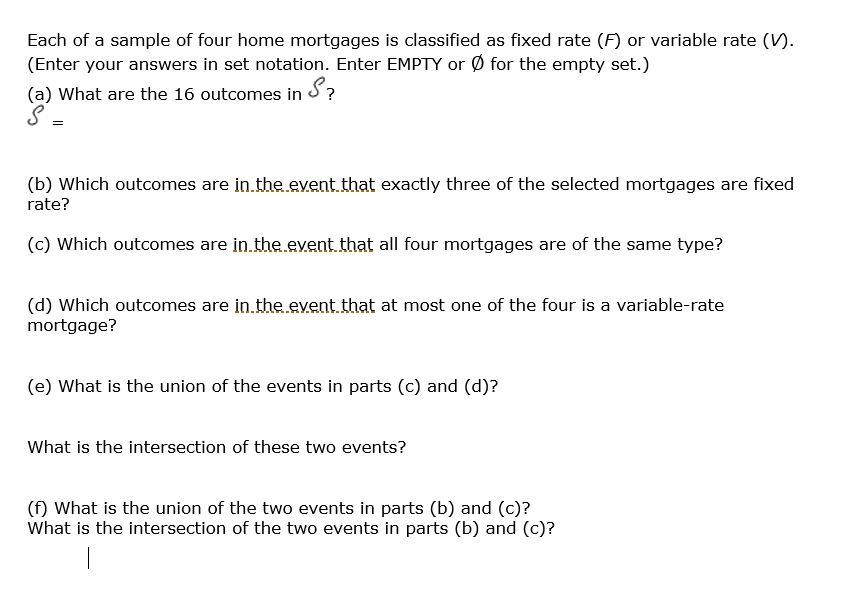Solved Each of a sample of four home mortgages is classified