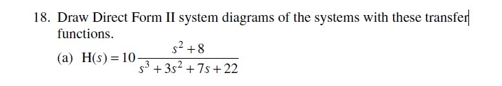 Solved 18. Draw Direct Form II system diagrams of the | Chegg.com