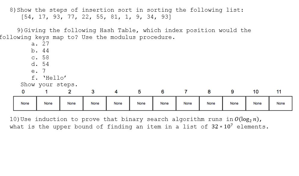Solved 8) Show the steps of insertion sort in sorting the | Chegg.com