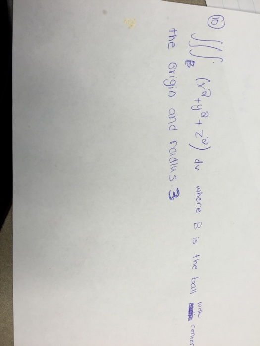 Solved Triple Integral_B (x^2 + Y^2 + Z^2)dv Where B Is The | Chegg.com