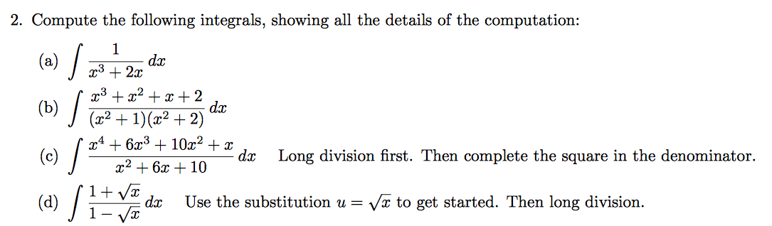 Solved 2. Compute the following integrals, showing all the | Chegg.com