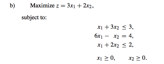 Solved B) Maximize Z = 3x1 + 2x2. Subject To: X1 +3x2 S 3, | Chegg.com