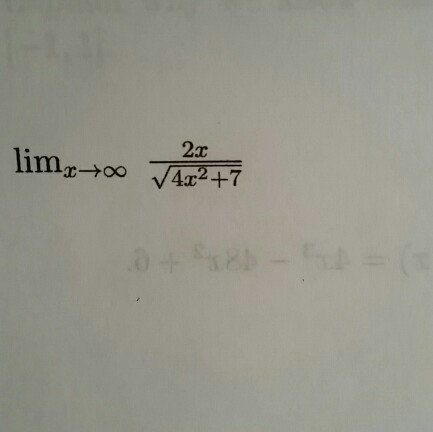 Solved lim right arrow infinity (2x)/square root of 4x^2+7 | Chegg.com