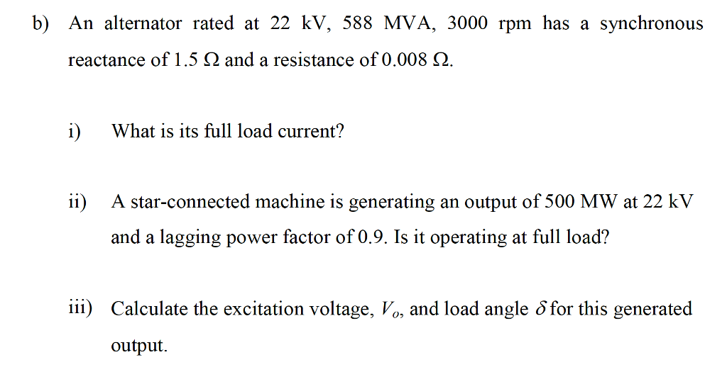 Solved An alternator rated at 22 kV, 588 MVA, 3000 rpm has a