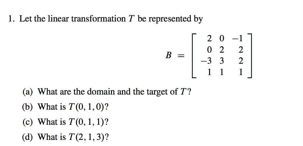 Solved Let the linear transformation T be represented by B | Chegg.com