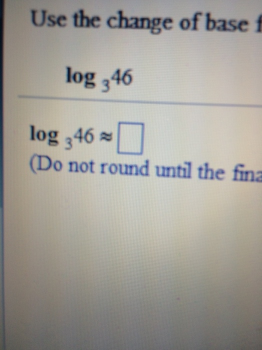 solved-use-the-change-of-base-log-3-46-chegg