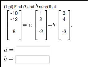 Solved Find A And B Such That [-10 -12 8] = A [1 2 -2] +b [3 | Chegg.com