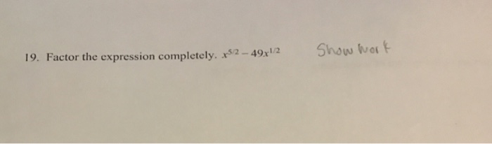 solved-factor-the-expression-completely-x-5-2-49x-1-2-chegg