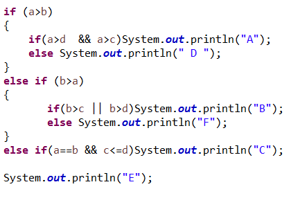 Solved If (a>b) If(a>d && A>c)System.out.println("A"); Else | Chegg.com