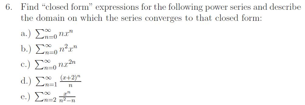 Solved Find "closed Form" Expressions For The Following | Chegg.com