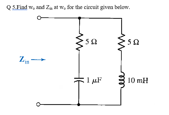 Solved Find W o And Z in At W o For The Circuit Given Below Chegg