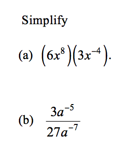 Solved Simplify (a) (6x^8) (3x^-4). (b) 3a^-5/27a^-7 | Chegg.com