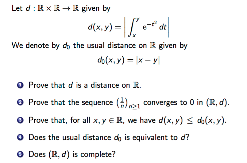 Solved Let d : R × R → R given by d(x, y) = | t2 e- dt Prove | Chegg.com