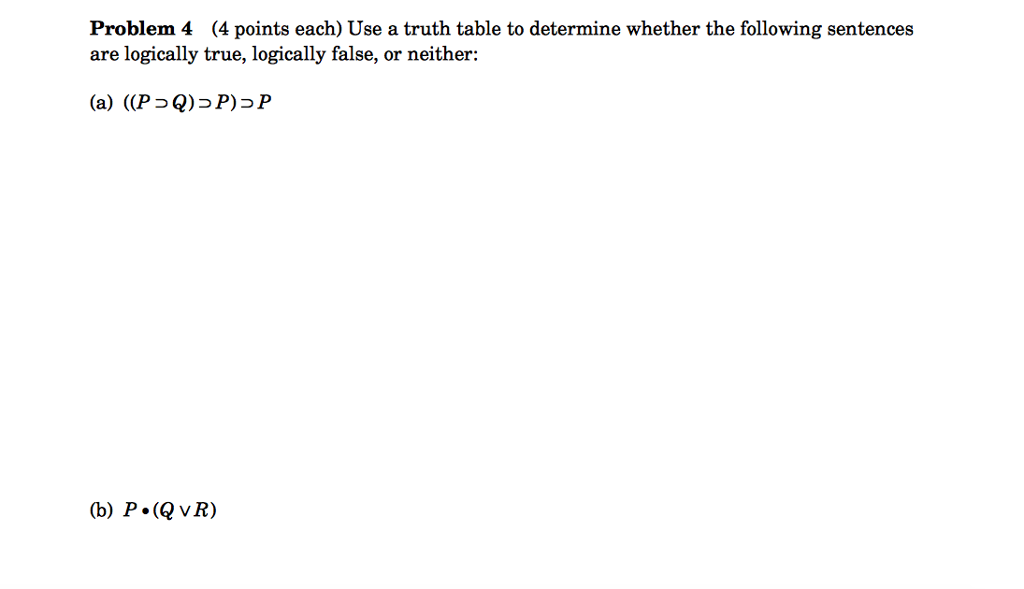 Solved Problem 4 (4 Points Each) Use A Truth Table To | Chegg.com