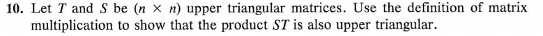 Solved 10. Let T and be (n × n) upper triangular matrices. | Chegg.com