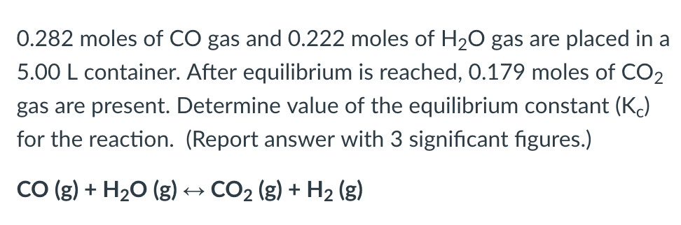 Solved 0.282 moles of CO gas and 0.222 moles of H_2O gas are | Chegg.com