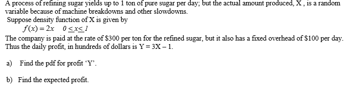 Solved A process of refining sugar yields up to 1 ton of | Chegg.com