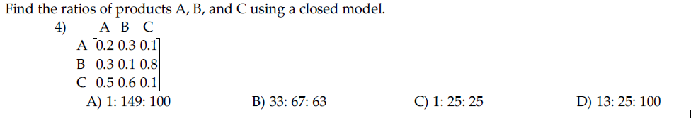 Solved Find The Ratios Of Products A, B, And C Using A | Chegg.com