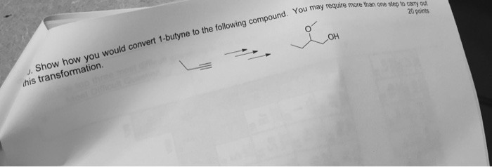 Solved Show How To Convert 1 Butyne To The Following Product Br