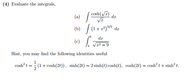 Solved Evaluate the integrals. integral cosh(Squareroot | Chegg.com
