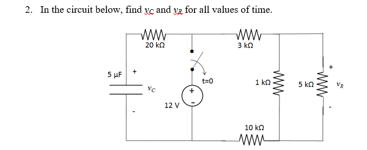 Solved 2. In the circuit below, find vc and vR for all | Chegg.com