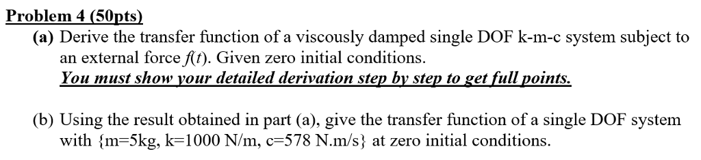 Solved Problem 4 (50pts) (a) Derive the transfer function of | Chegg.com