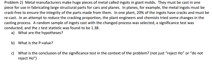 Solved Metal manufacturers make huge pieces of metal called | Chegg.com