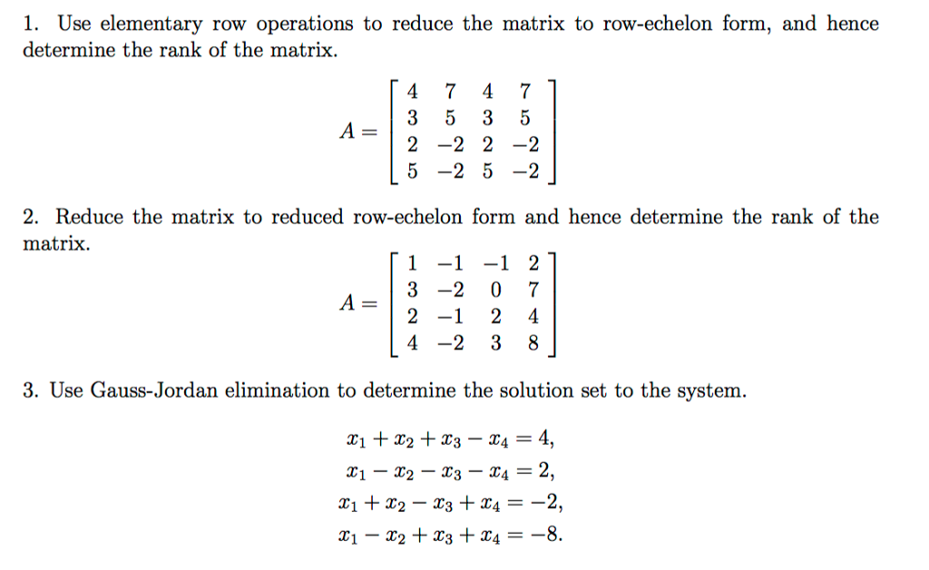 Solved Use elementary row operations to reduce the matrix to