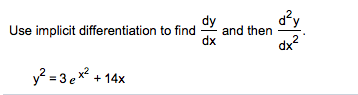 Solved Use implicit differentiation to find dy/dx and then | Chegg.com