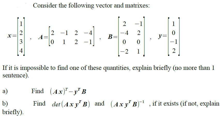 Solved Consider the following vector and matrixes: x = [1 2 | Chegg.com