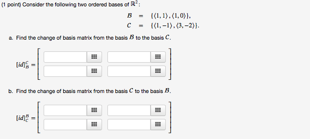 Solved (1 Point) Consider The Following Two Ordered Bases Of | Chegg.com