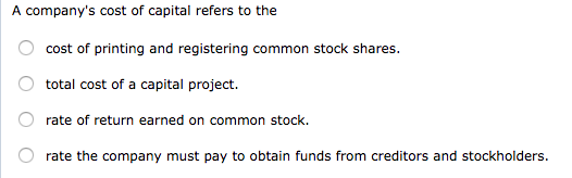 Solved A company's cost of capital refers to the cost of | Chegg.com - A Company's Cost Of Capital Refers To The