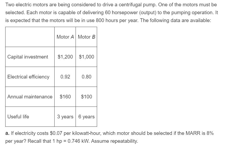 Solved Two Electric Motors Are Being Considered To Drive A | Chegg.com