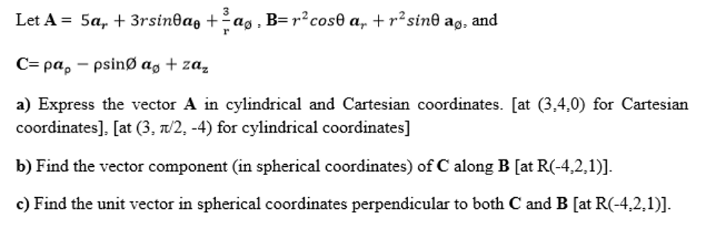 Let A = 5a_r + 3 R Sin Theta A_theta + 3/r A_phi, B = | Chegg.com