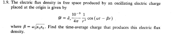 Solved 1.9. The electric flux density in free space produced | Chegg.com