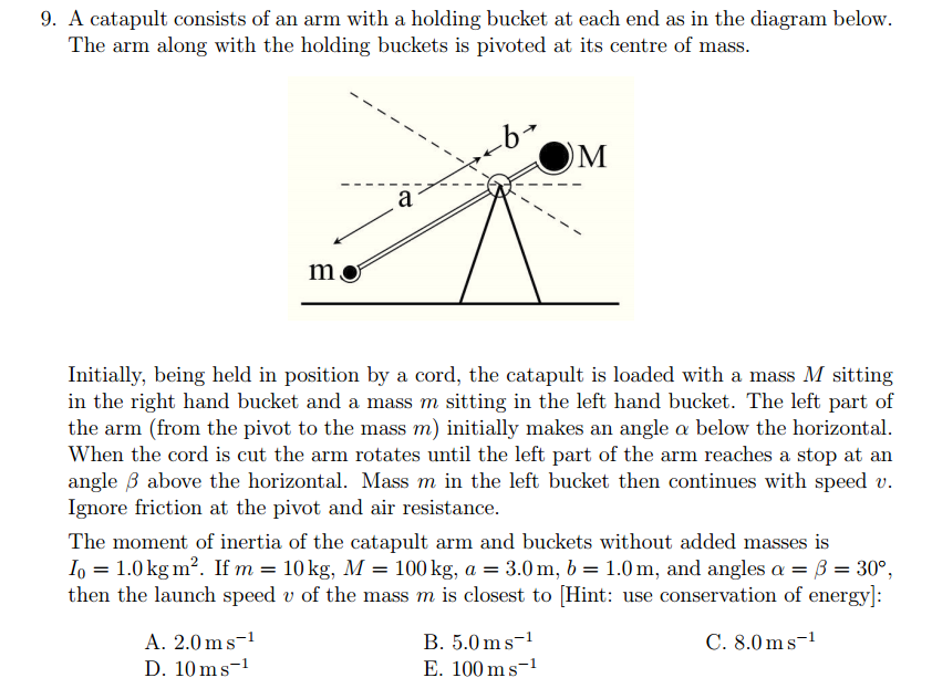 Solved 9. A catapult consists of an arm with a holding | Chegg.com