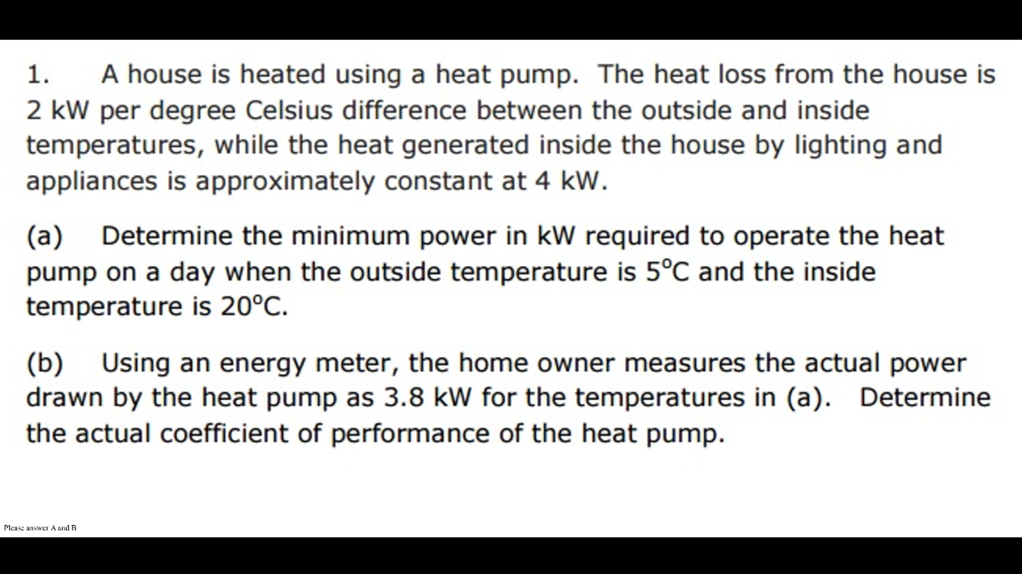 Solved A house is heated using a heat pump. The heat loss